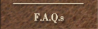 F.A.Q.s